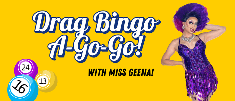Drag Bingo-A-Go-Go with Miss Geena!: CANCELLED