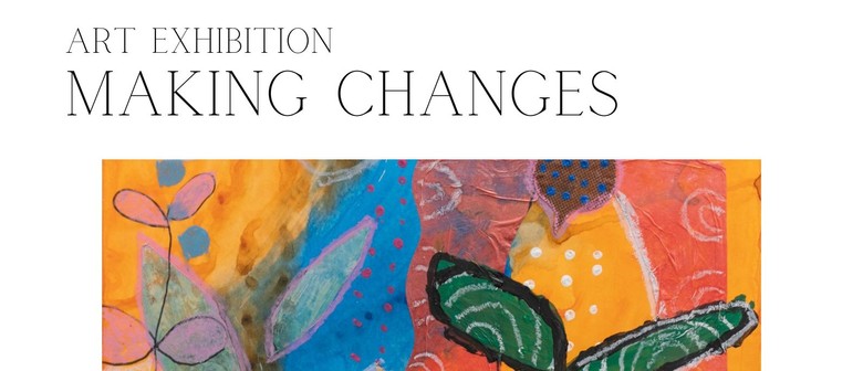 Making Changes Art Competition and Exhibtition