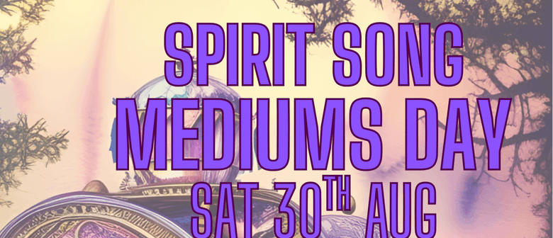 Spirit Song Mediums Day