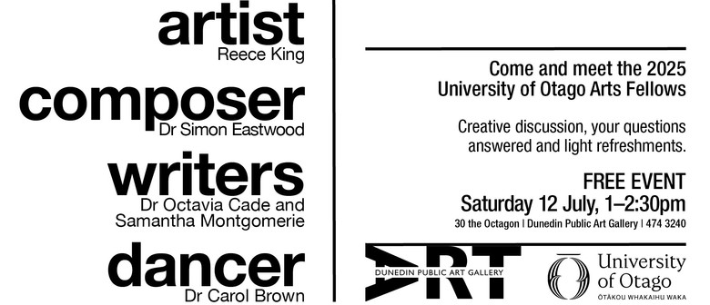 Meet the Fellows The University of Otago Arts Fellows in Conversation