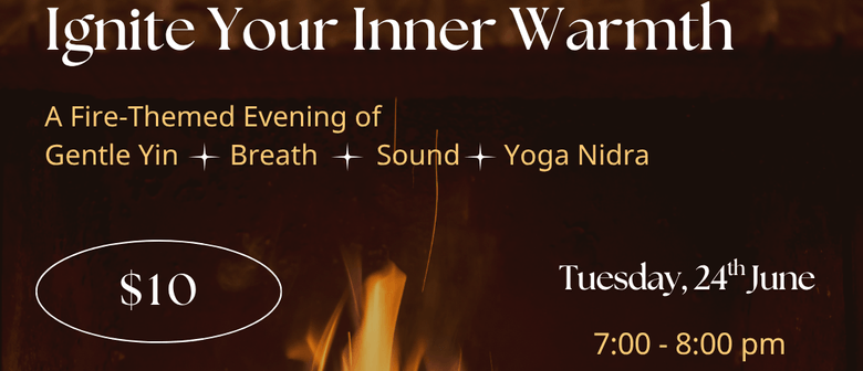 A Fire-Themed Evening of Gentle Yin, Breath, Sound and Yoga Nidra