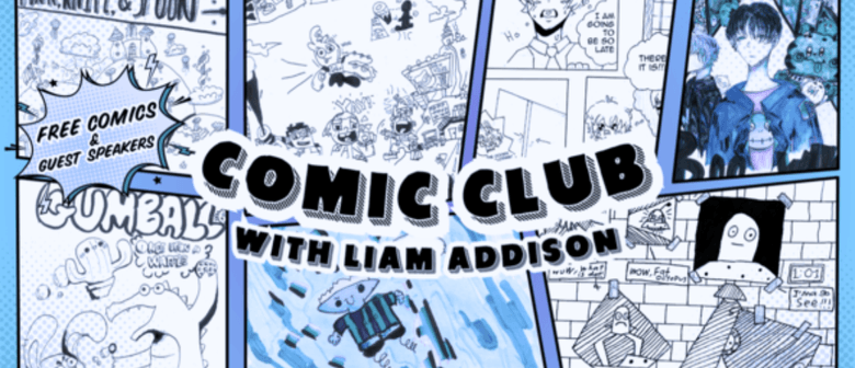 LA02. Wednesday Comic Club with Liam Addison