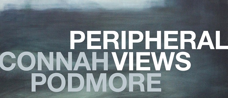 Peripheral Views, Connah Podmore