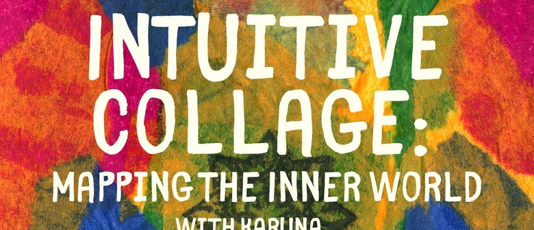 Intuitive Collage: Mapping the Inner World