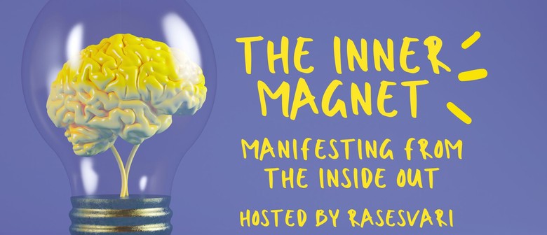 The Inner Magnet – Manifesting from the Inside Out