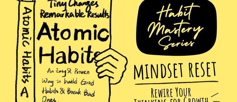 Habits Mastery Series: Mindset Reset - Rewire Your Thinking for Growth