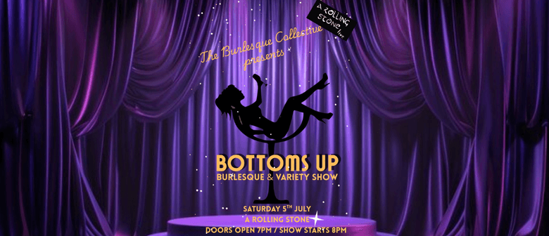 Bottoms Up - A Burlesque and Variety Show