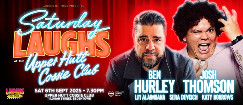 Saturday Laughs with Ben Hurley and Josh Thomson