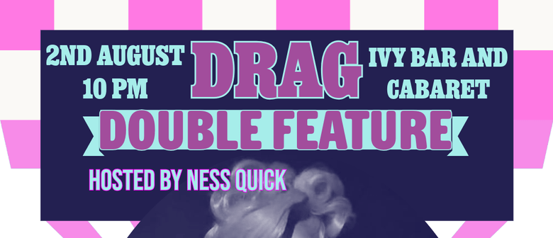 Drag Double Feature: Part 2