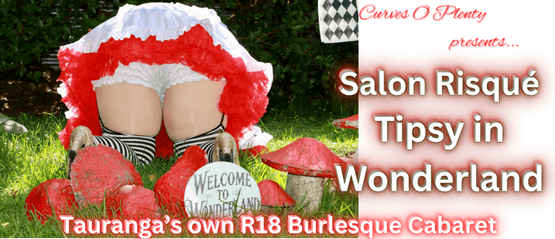 Salon Risqué - Tipsy in Wonderland