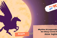 Myths & Legends: Where Do They Come From?