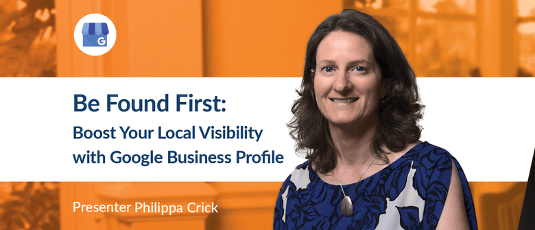 Be Found First: Boost Local Visibility With Google Business Profile