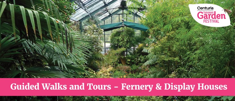 Guided Walks & Tours - Fernery and Display House