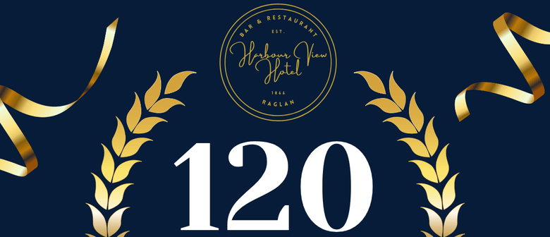 Harbour View 120 Year Anniversary Weekend Celebration