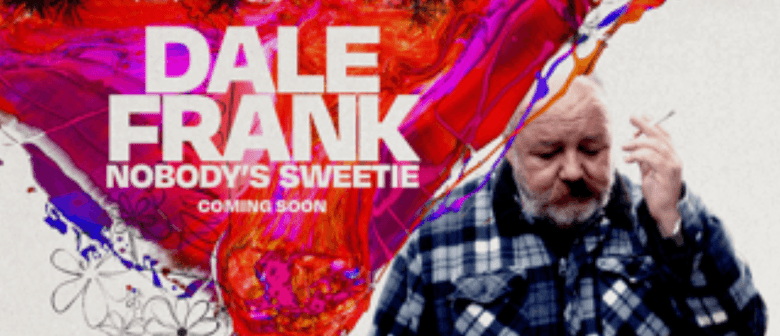 Dale Frank - Nobody's Sweetie Screening followed by director Q&A