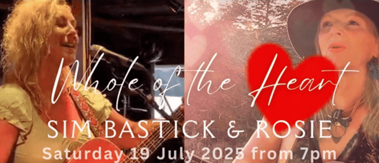 Sim Bastick & Rosie - Whole of the Heart