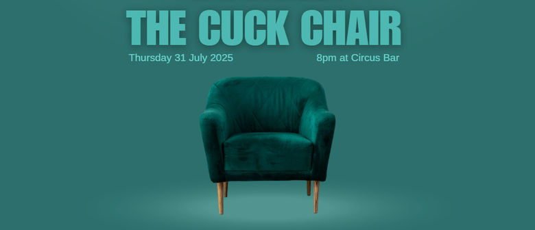 The Cuck Chair - An Improv Show