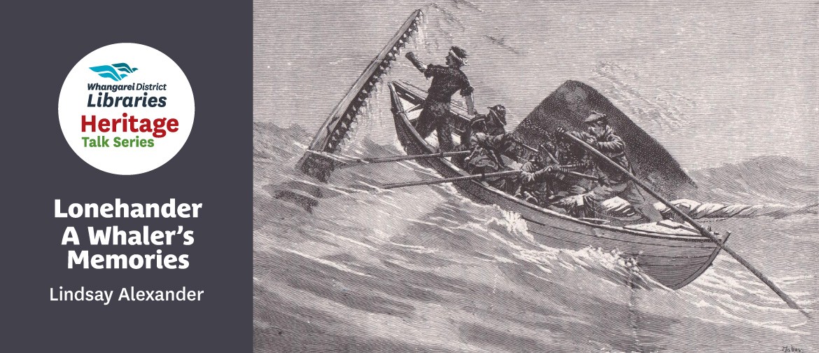 Heritage Talk - Lonehander: A Whaler's Memories