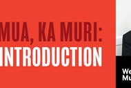 Ka Mua, Ka Muri: an Introduction