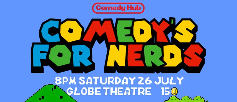Comedy Hub presents Comedy's For Nerds