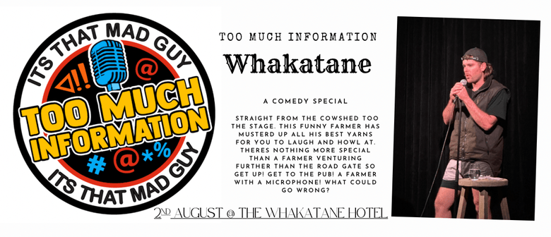 Too Much Information - Whakatāne
