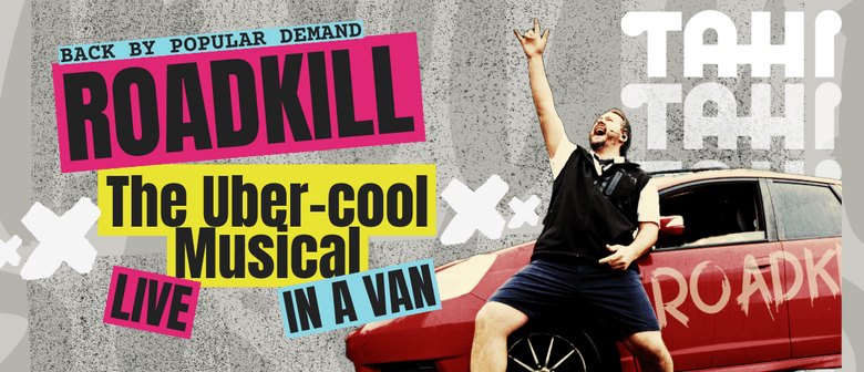 ROADKILL: The Uber-cool Musical - TAHI Festival