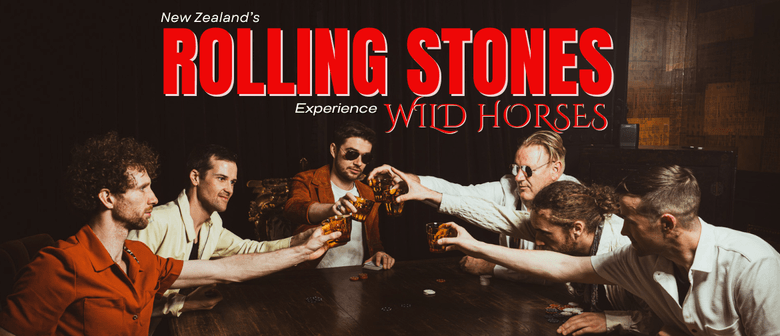 Wild Horses - NZ's Rolling Stones Experience