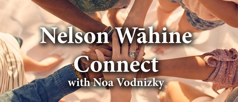 Nelson Wāhine Connect with Noa Vodnizky