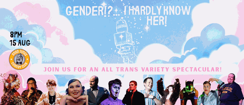 Gender!? I Hardly Know Her!