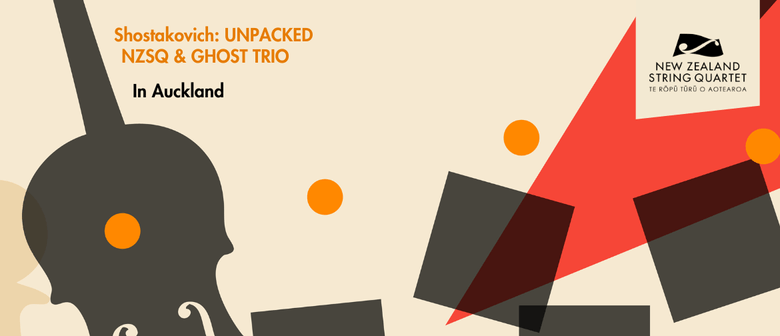 Shostakovich: UNPACKED | NZSQ + Ghost Trio in Auckland