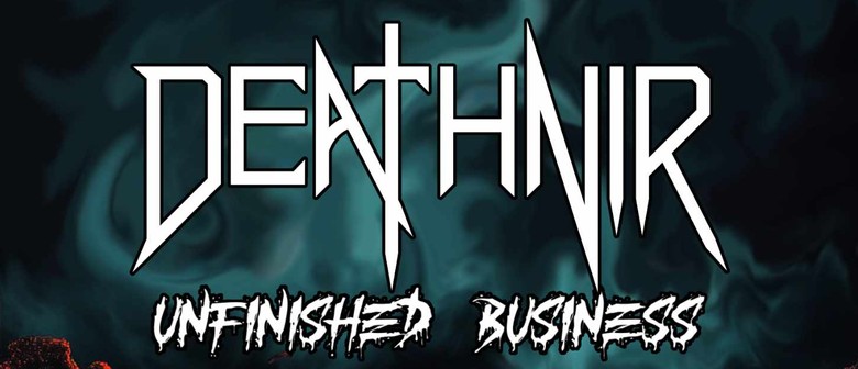 Unfinished Business - Deathnir returns