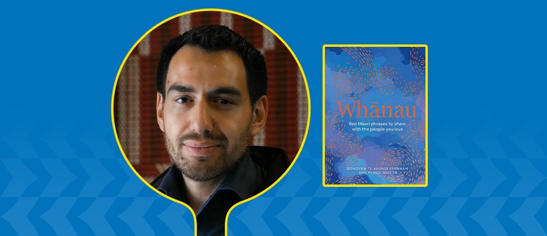 Whānau: reo Māori phrases to share - Donovan Te Ahunui Farnham
