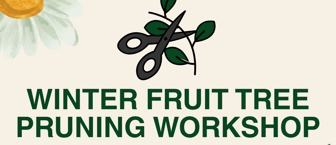PiPS Winter Fruit Tree Pruning Workshop PiPS Winter Fruit Tree Pruning Workshop