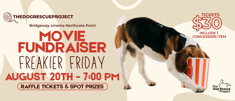 Freakier Friday Movie Fundraiser 