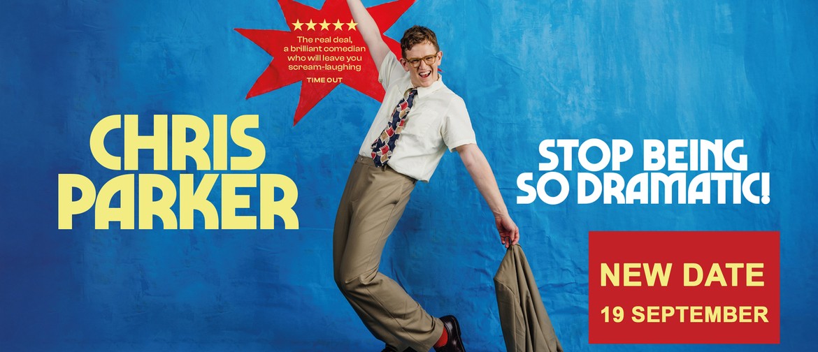 Chris Parker - Stop Being So Dramatic!