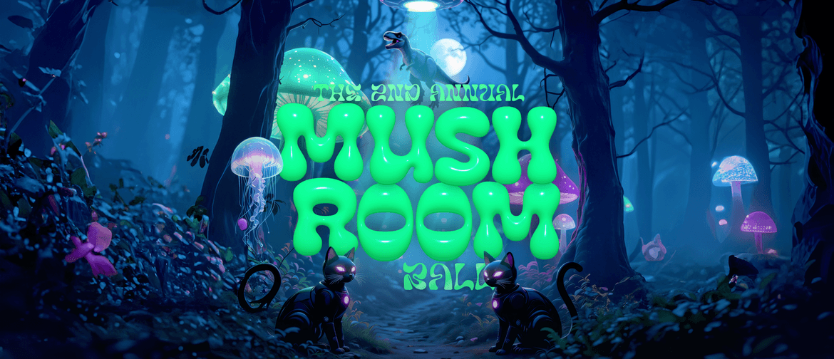 2nd Annual Mushroom Ball