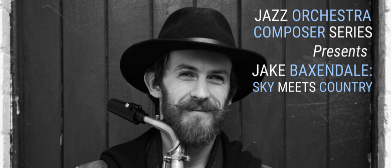 Jazz Orchestra Composer Series Presents: Jake Baxendale