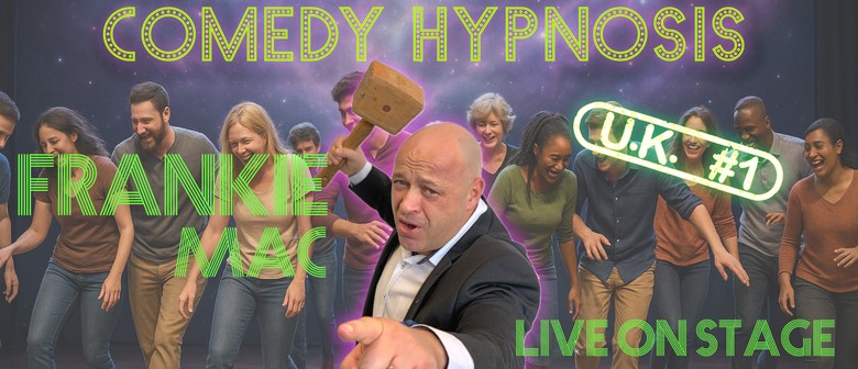 Comedy Hypnotist - Frankie Mac