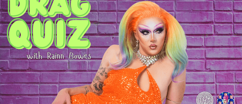 Drag Quiz With Rainn Bowes