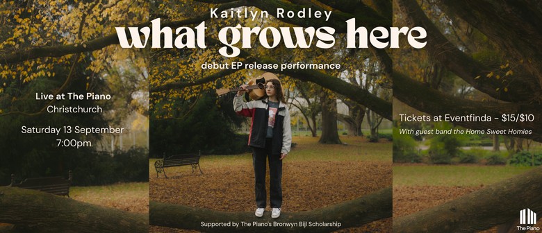 Kaitlyn Rodley 'What Grows Here' Debut EP Release