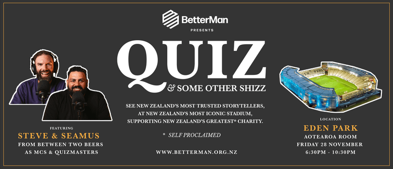 BetterMan presents Quiz & Some Other Shizz 2025