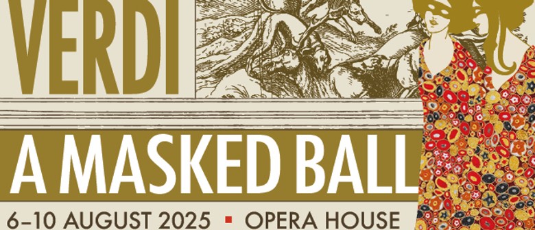 Wellington Opera's A Masked Ball / Un Ballo in Maschera