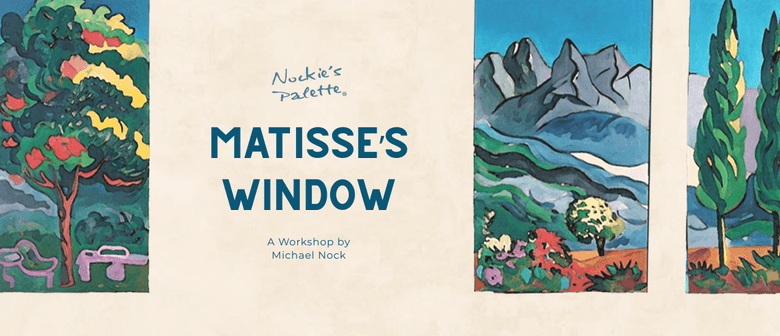 Art Class With Michael Nock: Matisse's Window