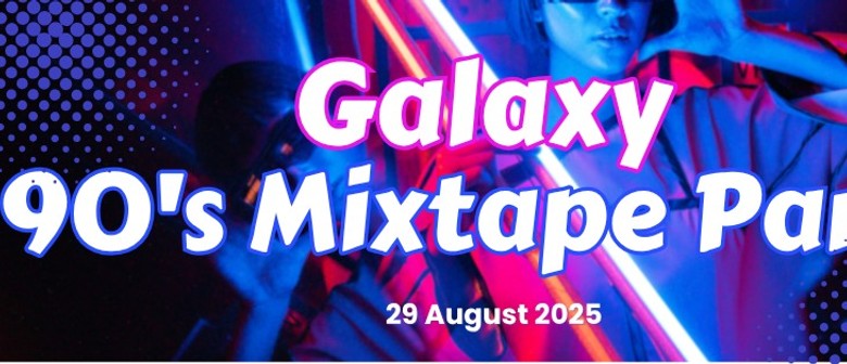 Galaxy Mixtape : 90s 2000s Edition