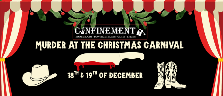 Confinement Taupō - Murder at the Christmas Carnival