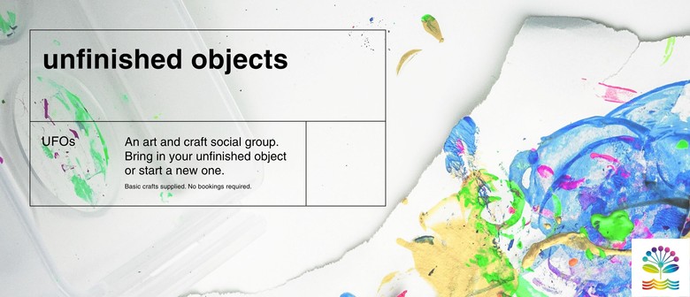 Unfinished Objects - a Weekly Art and Craft Group