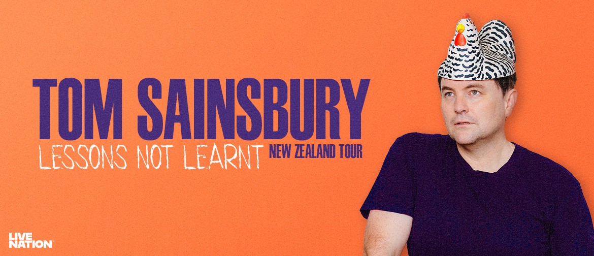 Tom Sainsbury: Lessons Not Learnt Hastings Eventfinda