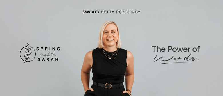 Words Matter: Spring with Sarah x Sweaty Betty