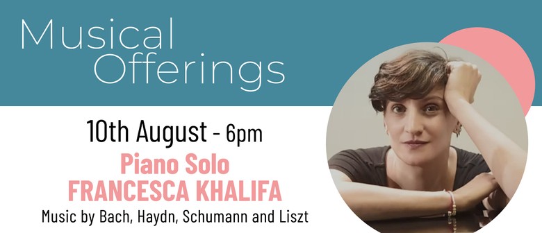 Musical Offerings: Francesca Khalifa. Intimations