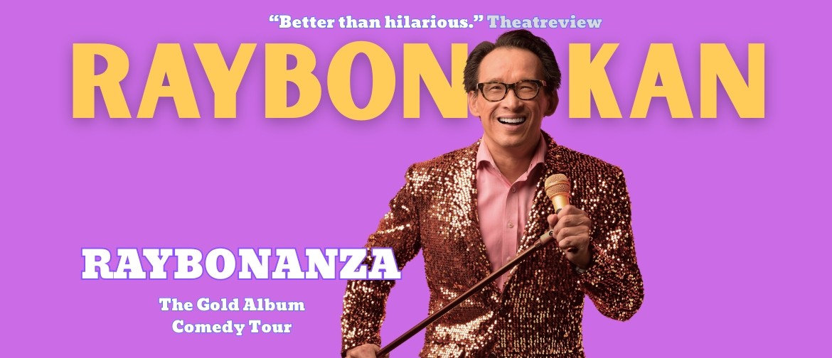 Raybon Kan: RAYBONANZA - Levin - Eventfinda